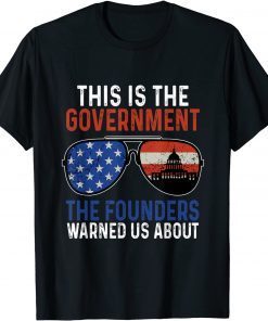 This Is The Government Our Founders Warned Us About Classic T-Shirt