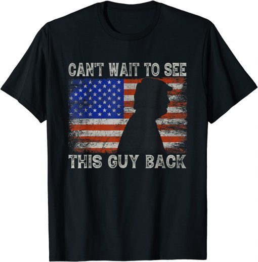 Funny Can't Wait To See This Guy Back Funny Pro Trump Mean Tweets T-Shirt