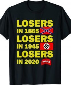 Classic losers in 1865 losers in 1945 losers in 2020 T-Shirt