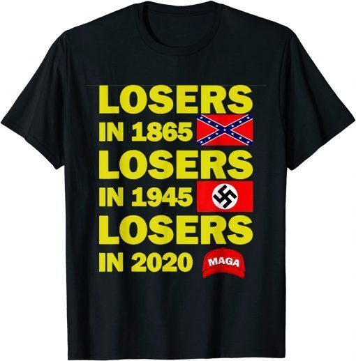 Classic losers in 1865 losers in 1945 losers in 2020 T-Shirt