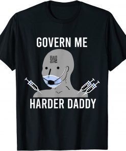 Funny Govern Me Harder Daddy T-Shirt