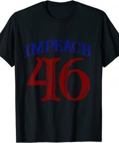 2021 Impeach Joe Biden 46 Republican Conservative Anti Biden T-Shirt