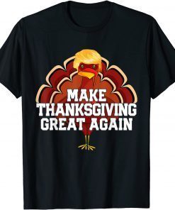 2021 Trump Turkey Make Thanksgiving Great Agian Funny T-Shirt