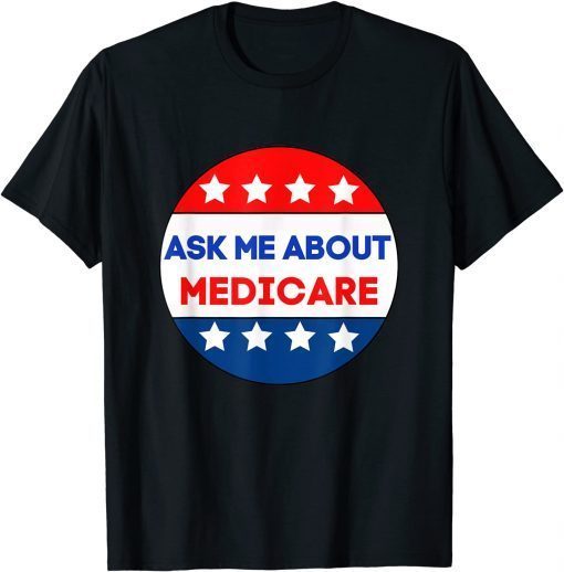 T-Shirt Ask Me About Medicare Insurance Agent Broker Sales Marketing