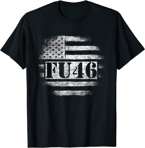 Funny FU 46 Vintage American Flag Anti Biden Patriots Funny Gift T-Shirt