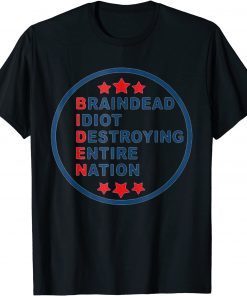 Official Anti Biden Braindead Idiot Destroying Entire Nation T-Shirt T-Shirt