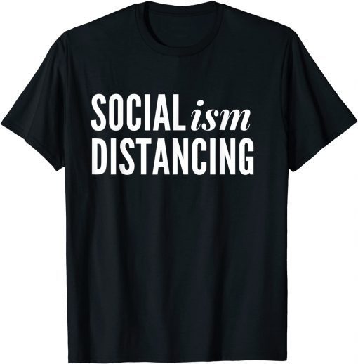 T-Shirt Socialism distancing anti-socialism politics socialism 2021