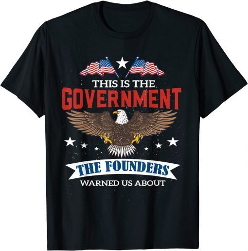 2021 This is the government our founders warned us about impeach T-Shirt