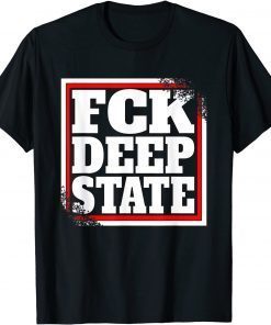 2021 FCK Deep State Unisex Tee Shirt