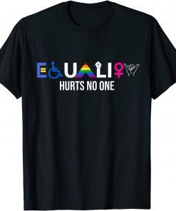 2021 "EQUALITY Hurts No One" Equal Rights LGBTQ Pride Feminist T-Shirt