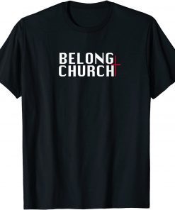 T-Shirt BELONG CHURCH WE BELIEVE