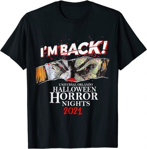 T-Shirt I’m Back Universal Orlando Halloween Horror Nights 2021