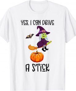 T-Shirt Yes I Can Drive A Stick, Witchy Mama Funny Halooween Costume 2021