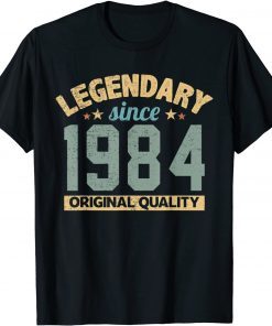 Legendary Since 1984 Original Quality – Birthday T-Shirt