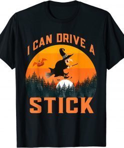 T-Shirt Yes I can Drive a stick Halloween Costume Old Witch