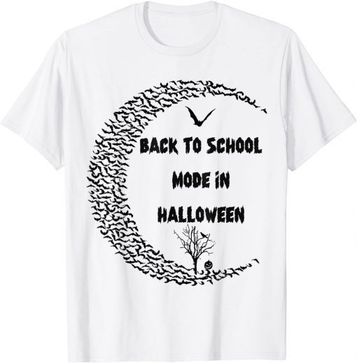 Funny Back to school mode in halooween T-Shirt