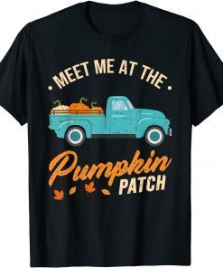 2021 Meet Me At The Pumpkin Patch Truck Halloween Hello Fall 2021 T-Shirt
