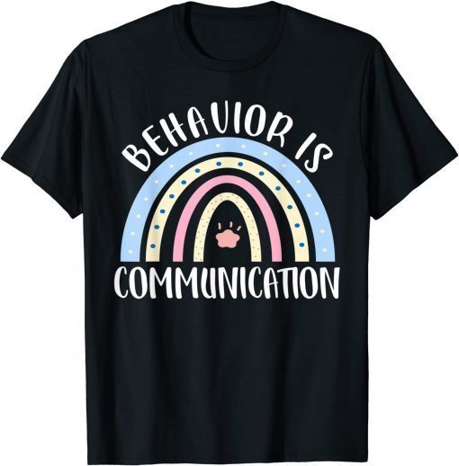 Official Behavior Is Communication for a Special Education Teacher T-Shirt