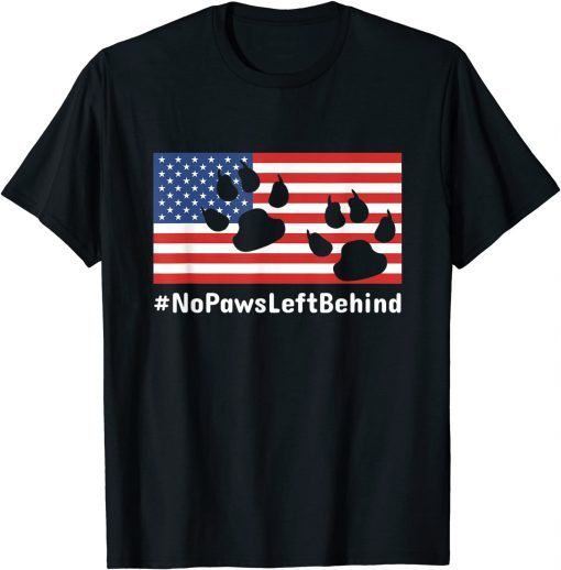No Paws Left Behind Solidarity Service Dogs left Behind T-Shirt