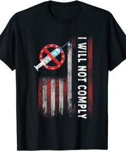 Funny Medical Freedom I Will Not Comply No Mandates USA Flag T-Shirt