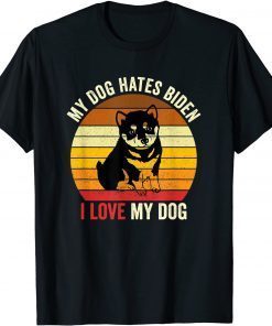 Classic My Dogs Hates Biden I Love My Doggy Humorous Anti Joe Biden T-Shirt