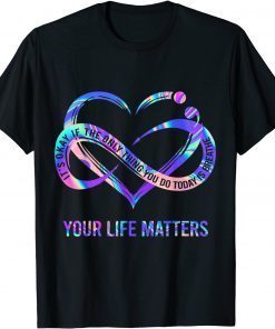Your Life Matters Suicide Prevention Awareness Shirt T-Shirt