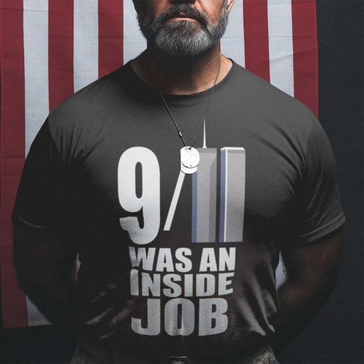 Conspiracy World Trade Center 911 Was An Inside Job Shirt T-Shirt