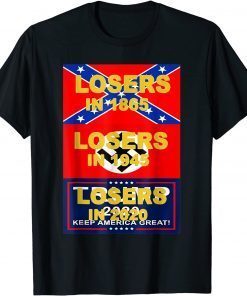 Funny Losers in 1865 Losers in 1945 Losers in 2020 TShirt
