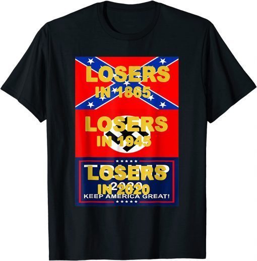 Funny Losers in 1865 Losers in 1945 Losers in 2020 TShirt