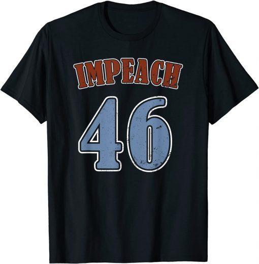 Official IMPEACH 46 Anti Biden Pro Trump Support Funny Politics Humor T-Shirt