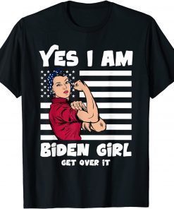 Classic yes i'm a Joe Biden girl 2021 get over it T-Shirt
