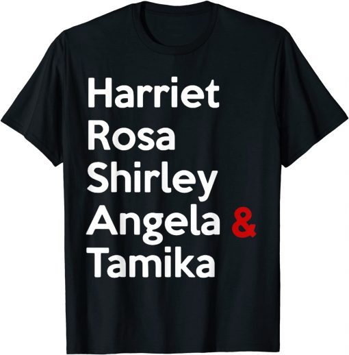 Funny Harriet Rosa Shirley Angela Tamika T-Shirt