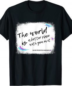 Inspirational Quotes Suicide Prevention Awareness T-Shirt