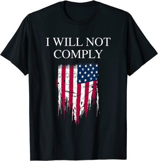 Official Medical Freedom I Will Not Comply No Mandates T-Shirt