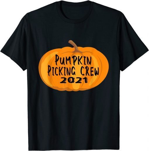 Pumpkin Picking Crew 2021- Halloween Fun Funny T-Shirt
