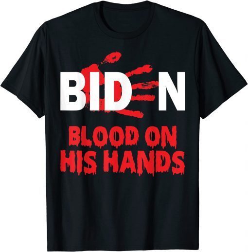 T-Shirt Biden Blood On His Hands Bloody Handprints Halloween