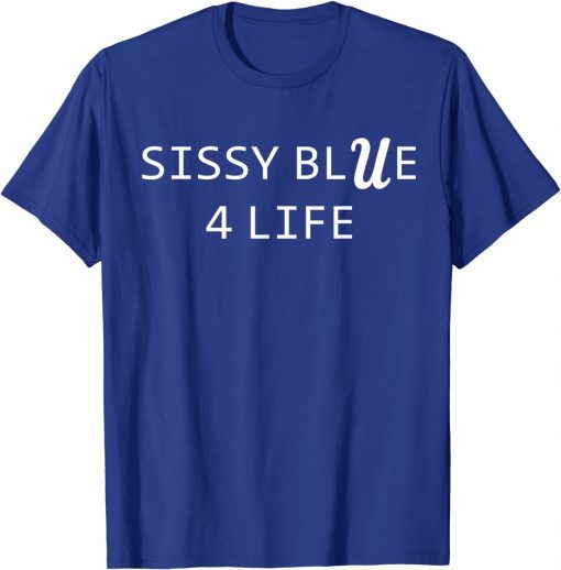 2021 Sissy Blue 4 Life Tee Shirt