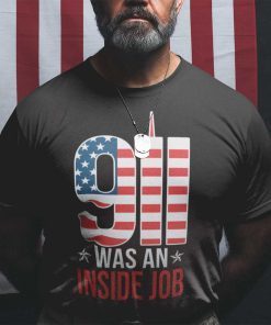 Tee Shirt 9/11 Was An Inside Job Gift