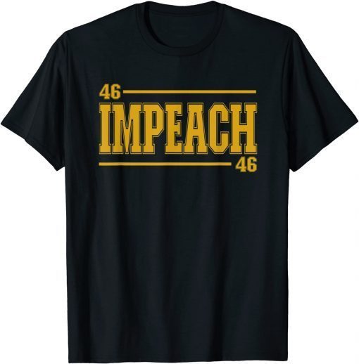 Impeach 46 , Anti Biden Republican Political T-Shirt