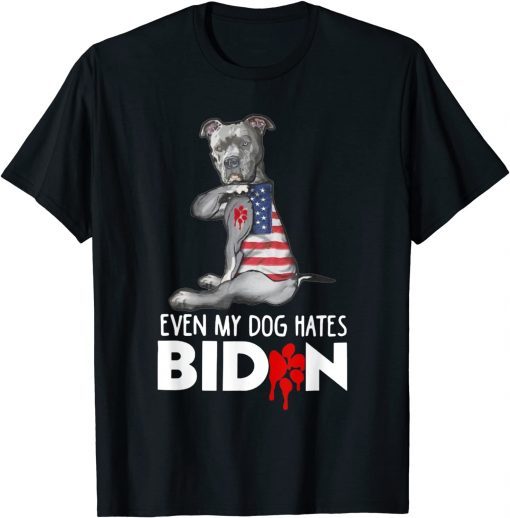 Funny Even My Dog Hates Joe Biden Funny Biden Anti President T-Shirt