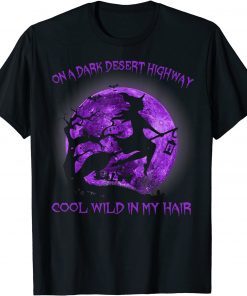 On A Dark Desert Highway Witch Cool Wind In My Hair Women T-Shirt