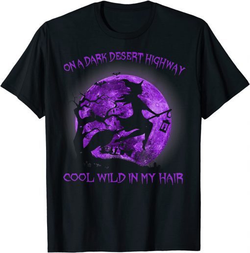 On A Dark Desert Highway Witch Cool Wind In My Hair Women T-Shirt