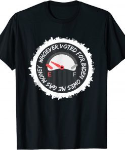 Whoever Voted for Biden Harris 2020 Owes Me Gas Money Tee! Gift T-Shirt