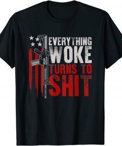 official Everything Woke Turns To Shit Gun Rights (on back) T-Shirt