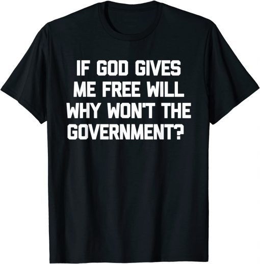 God Gave Free Will Anti Biden Mandate Trump Pro American Shirts