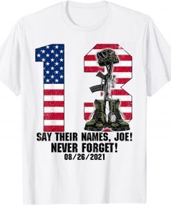 2021 Say Their Names Joe 13 Heroes Names Of Fallen Soldiers Unisex T-Shirt