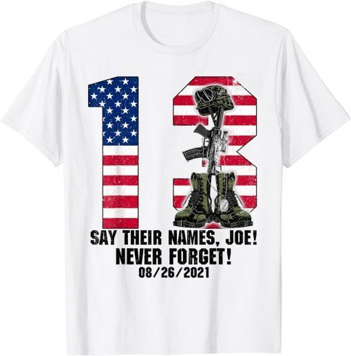 2021 Say Their Names Joe 13 Heroes Names Of Fallen Soldiers Unisex T-Shirt