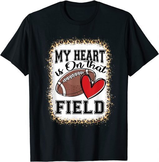 Funny Bleached My Heart Is On That Field Football Mom Leopard T-Shirt