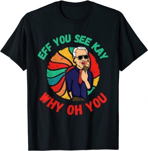 EFF You See Kay Why Oh You Democrat Republican USA Political Unisex T-Shirt