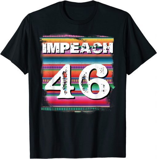 Impeach 46 Joe Biden Republican Serape Anti Biden Unisex T-Shirt